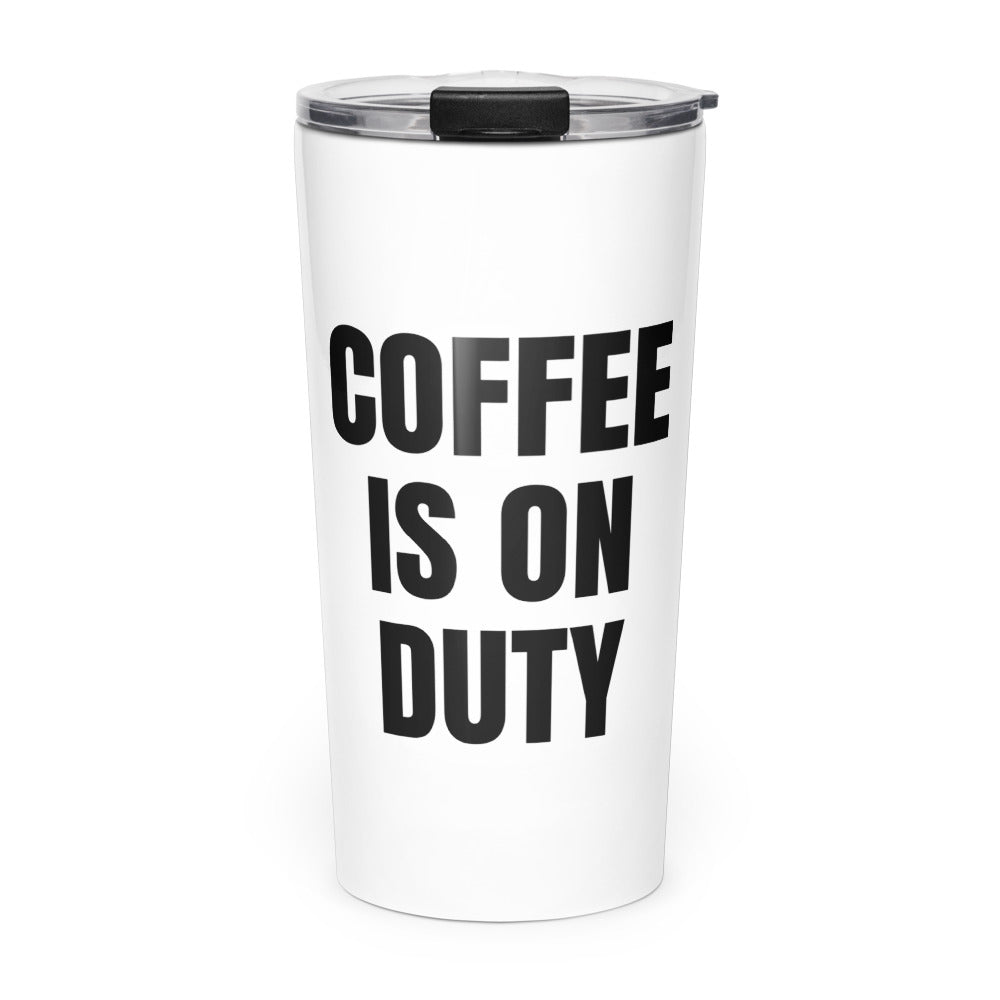 COFFEE IS ON DUTY skinny tumbler