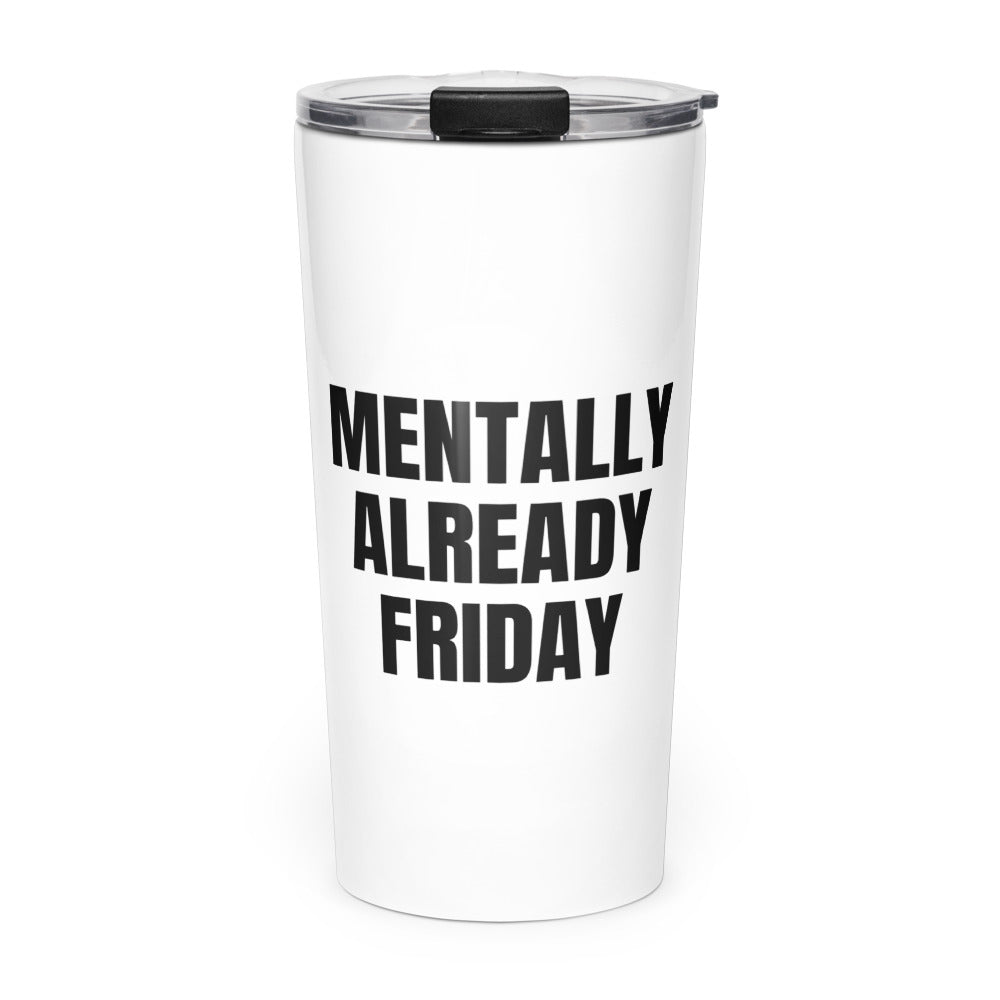 MENTALLY ALREADY FRIDAY skinny tumbler