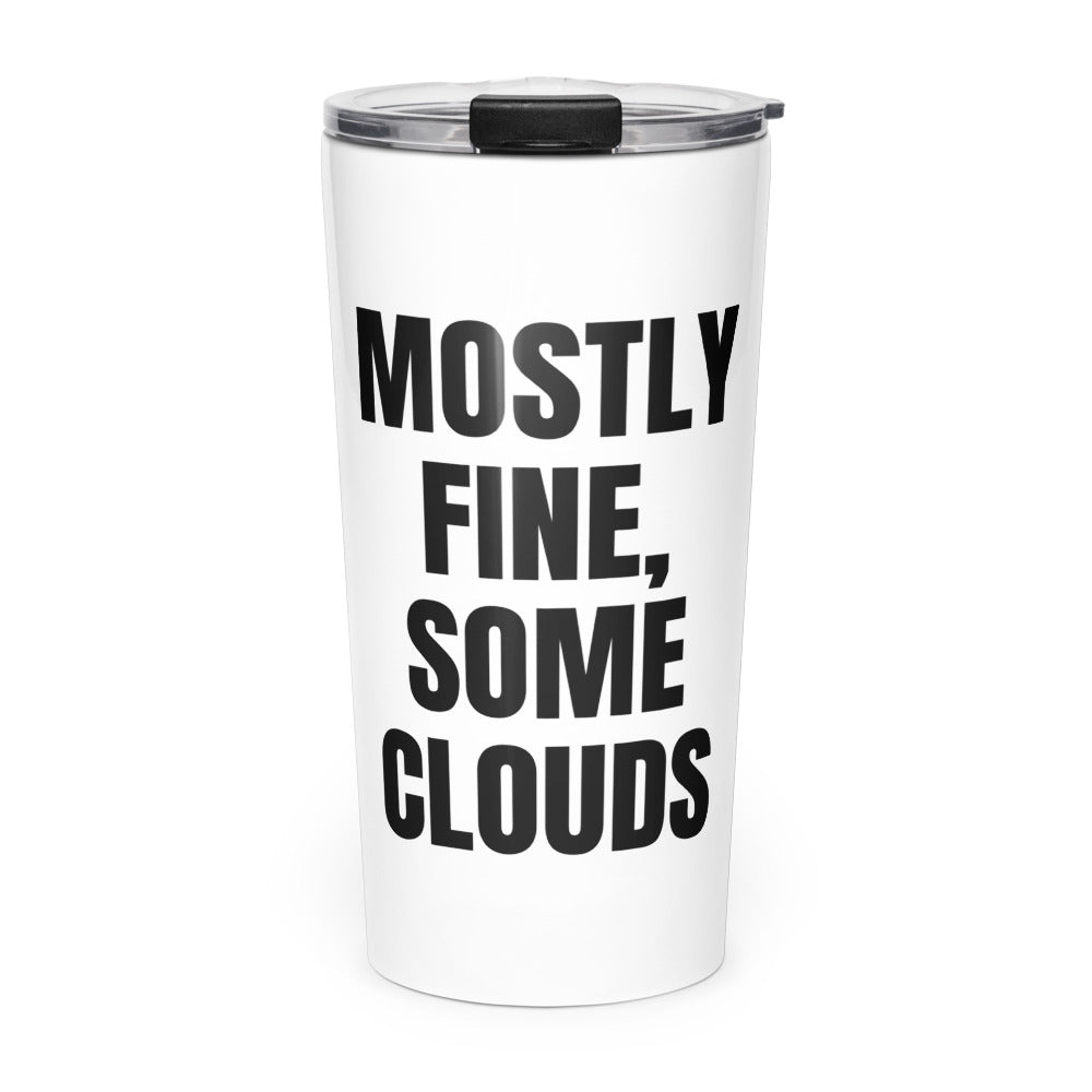 MOSTLY FINE, SOME CLOUDS skinny tumbler