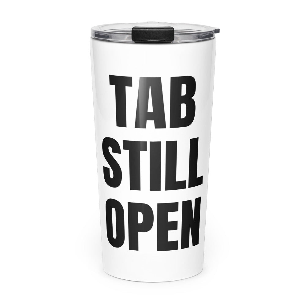 TAB STILL OPEN skinny tumbler