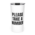 PLEASE TAKE A NUMBER skinny tumbler