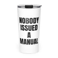 NOBODY ISSUED A MANUAL skinny tumbler