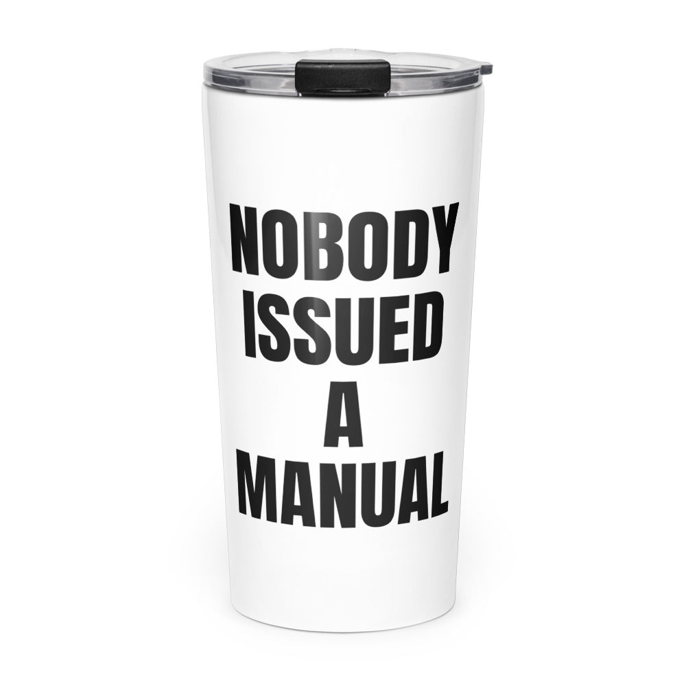 NOBODY ISSUED A MANUAL skinny tumbler