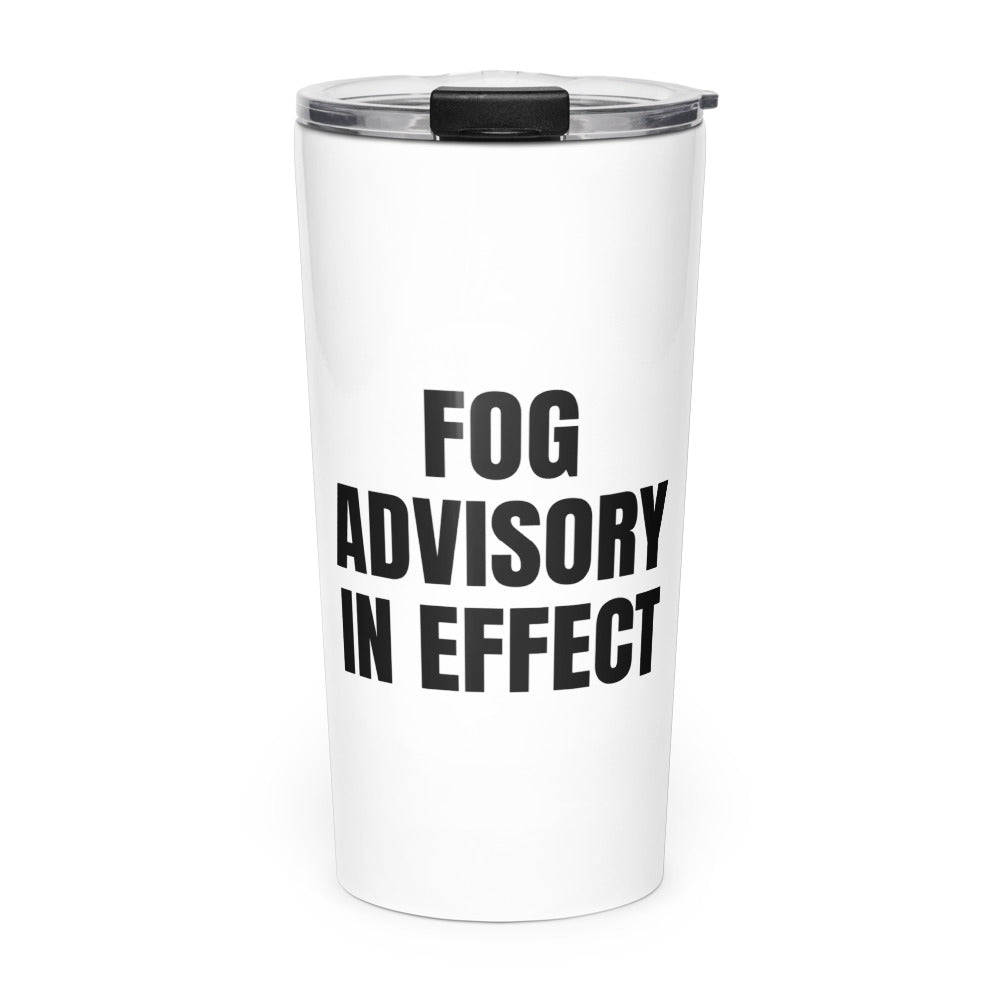 FOG ADVISORY IN EFFECT skinny tumbler