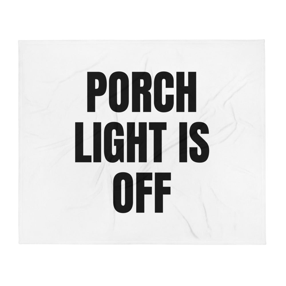 PORCH LIGHT IS OFF throw blanket