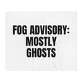 FOG ADVISORY: MOSTLY GHOSTS throw blanket