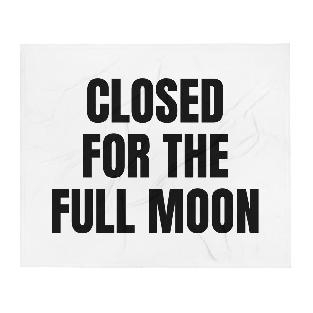 CLOSED FOR THE FULL MOON throw blanket