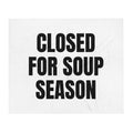 CLOSED FOR SOUP SEASON throw blanket