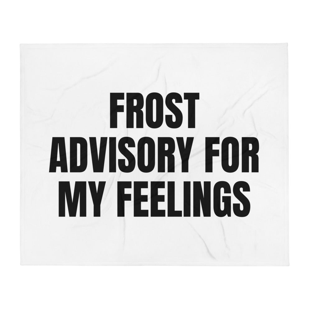 FROST ADVISORY FOR MY FEELINGS throw blanket