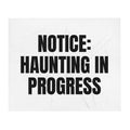 NOTICE: HAUNTING IN PROGRESS throw blanket