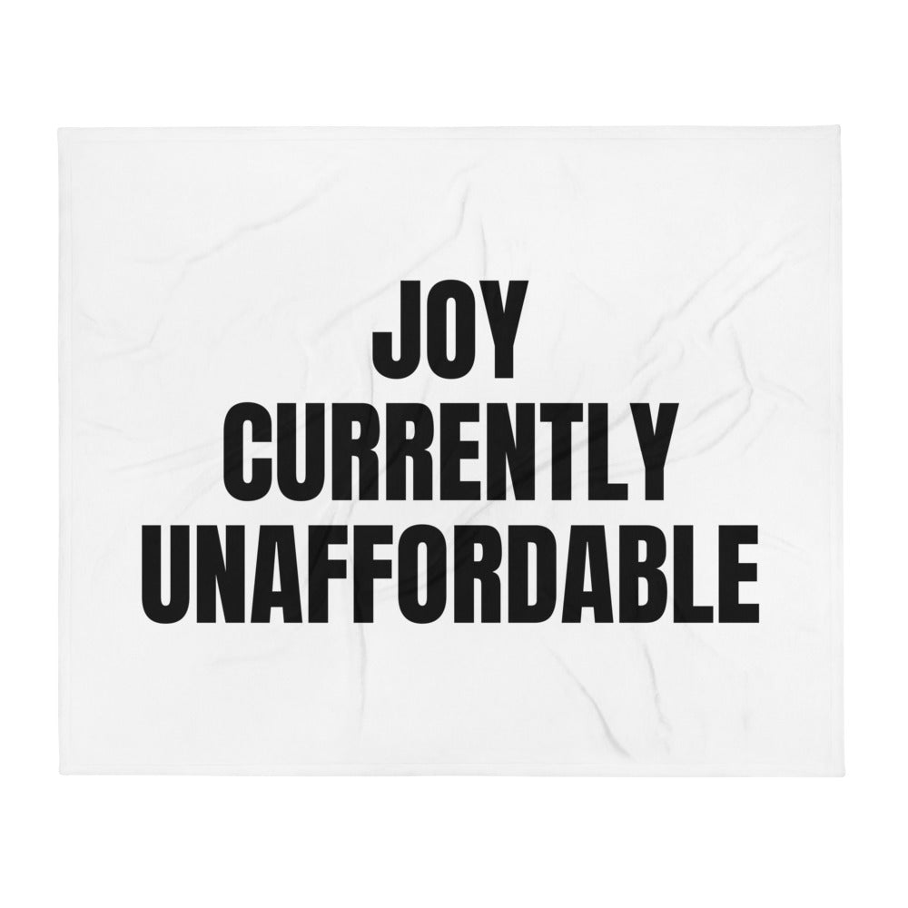 JOY CURRENTLY UNAFFORDABLE throw blanket