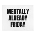 MENTALLY ALREADY FRIDAY throw blanket