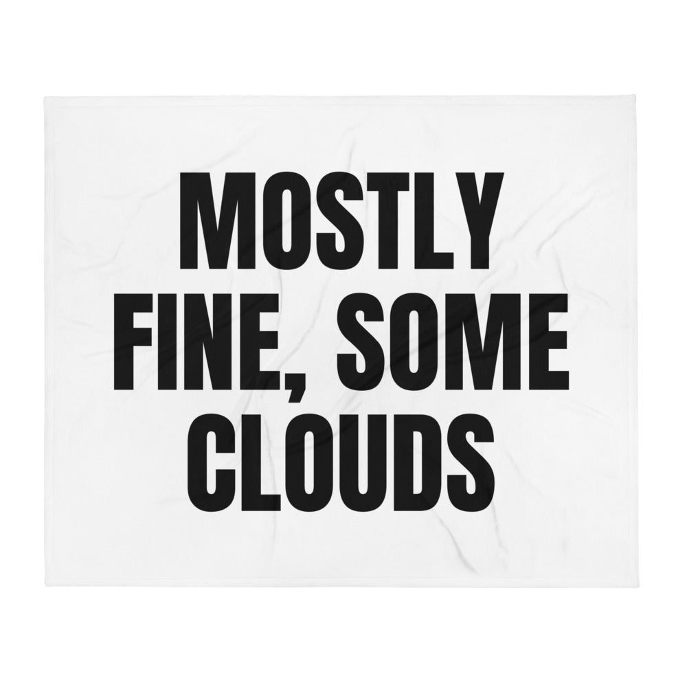 MOSTLY FINE, SOME CLOUDS throw blanket