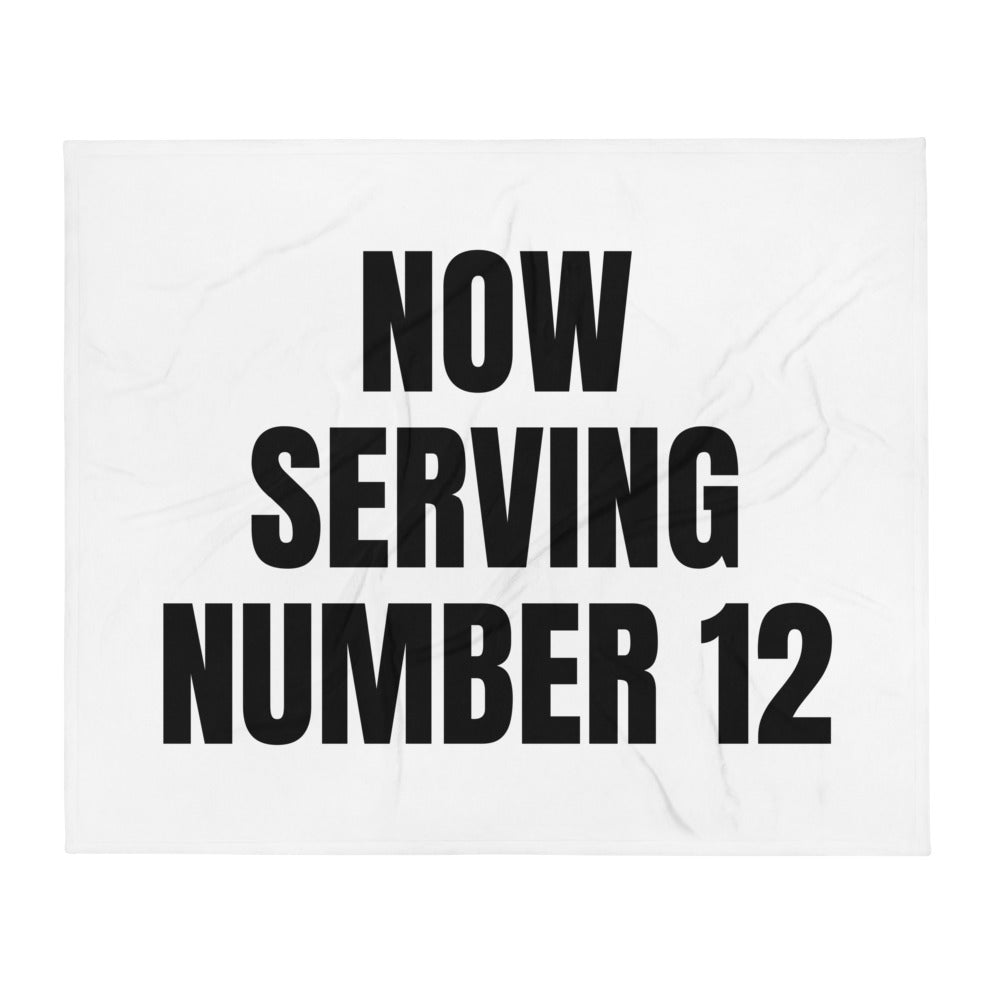 NOW SERVING NUMBER 12 throw blanket