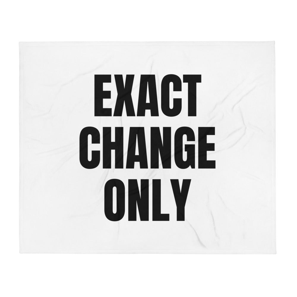 EXACT CHANGE ONLY throw blanket