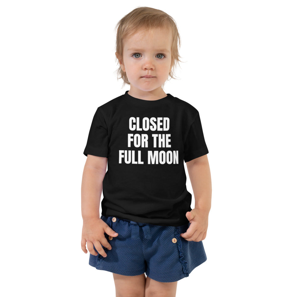 CLOSED FOR THE FULL MOON toddler tee, black