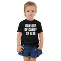 RAN OUT OF CANDY AT 6:15 toddler tee, black