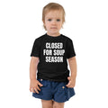 CLOSED FOR SOUP SEASON toddler tee, black