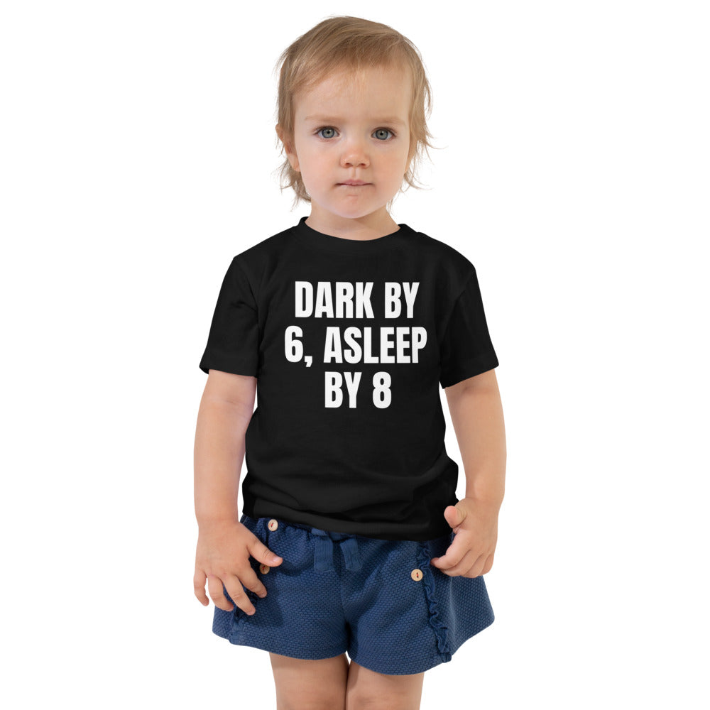 DARK BY 6, ASLEEP BY 8 toddler tee, black