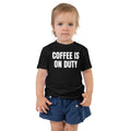 COFFEE IS ON DUTY toddler tee, black