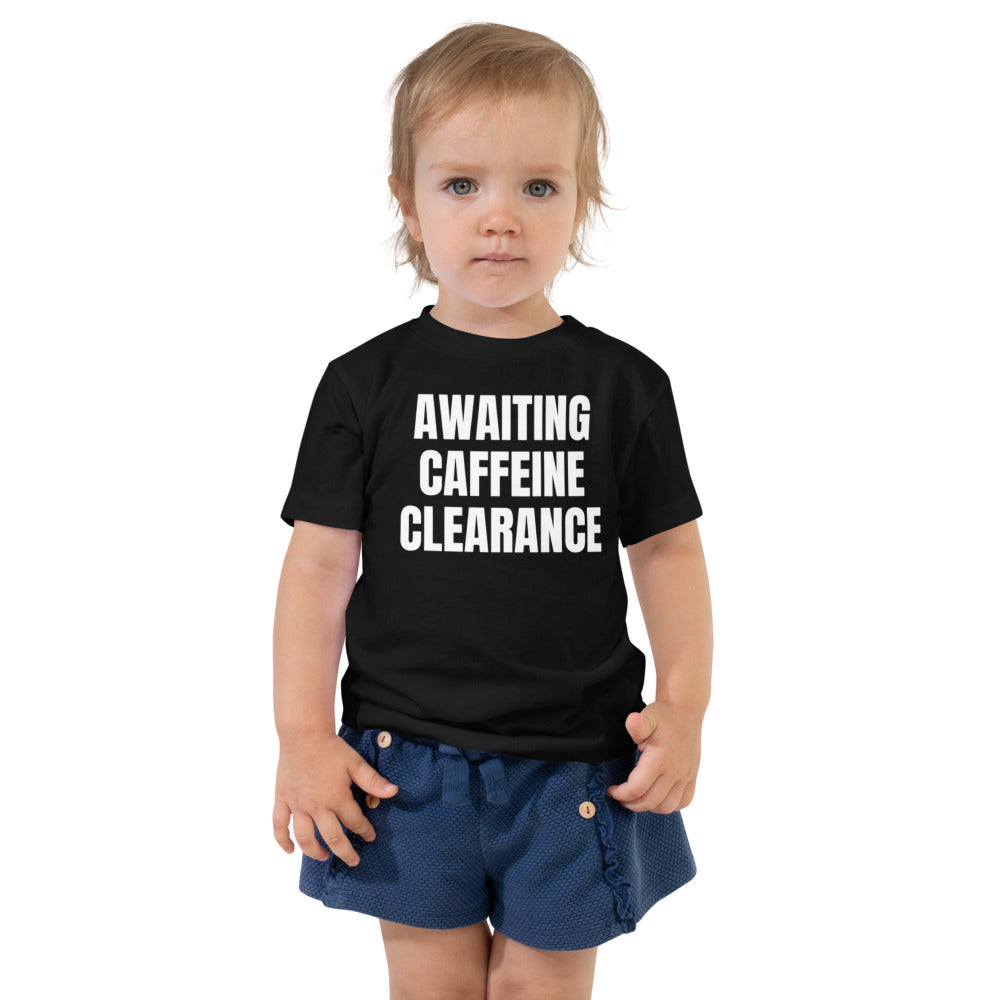 AWAITING CAFFEINE CLEARANCE toddler tee, black