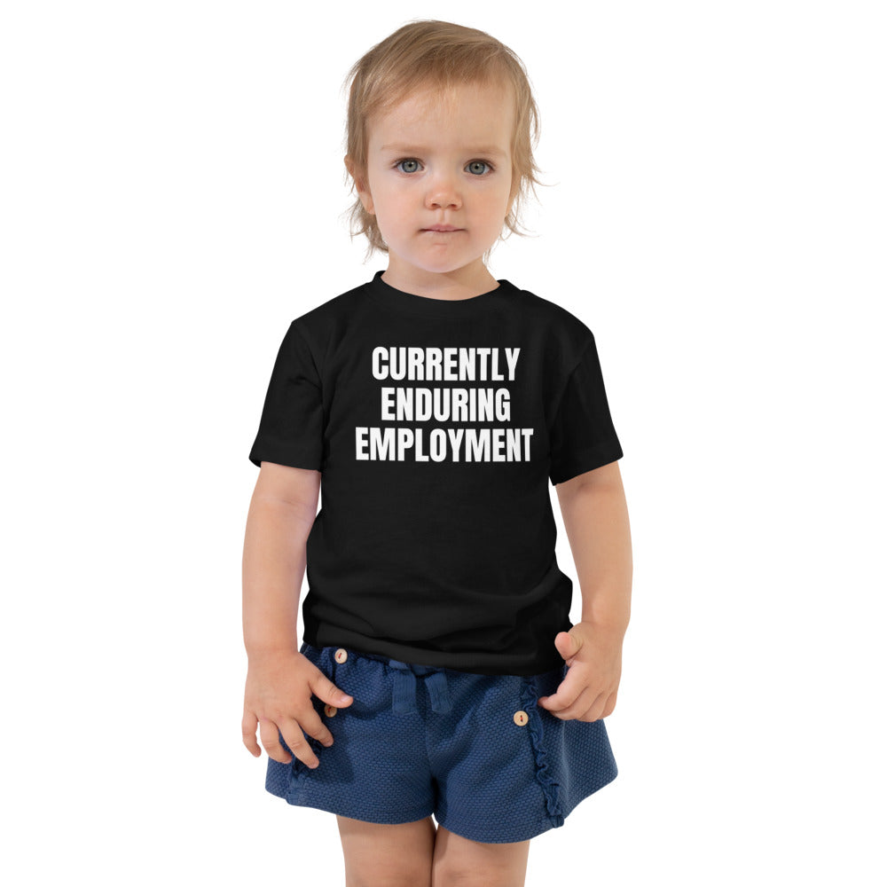 CURRENTLY ENDURING EMPLOYMENT toddler tee, black