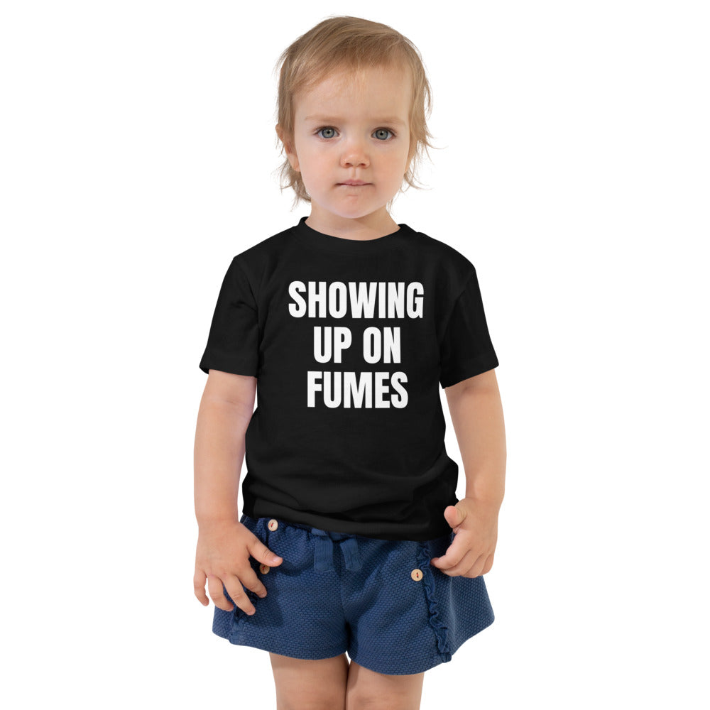 SHOWING UP ON FUMES toddler tee, black