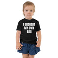 I BROUGHT MY OWN BAG toddler tee, black