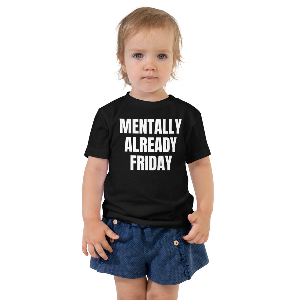 MENTALLY ALREADY FRIDAY toddler tee, black