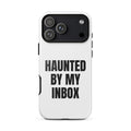 HAUNTED BY MY INBOX iphone case