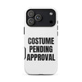 COSTUME PENDING APPROVAL iphone case