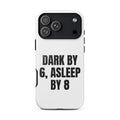 DARK BY 6, ASLEEP BY 8 iphone case