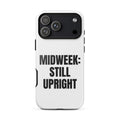MIDWEEK: STILL UPRIGHT iphone case
