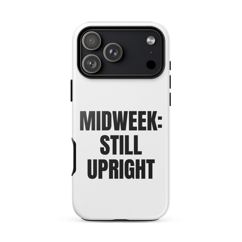 MIDWEEK: STILL UPRIGHT iphone case