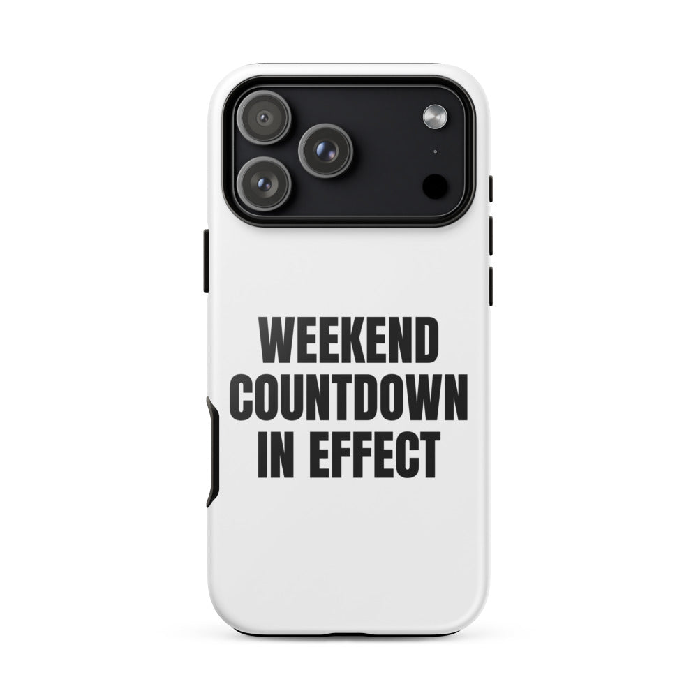 WEEKEND COUNTDOWN IN EFFECT iphone case