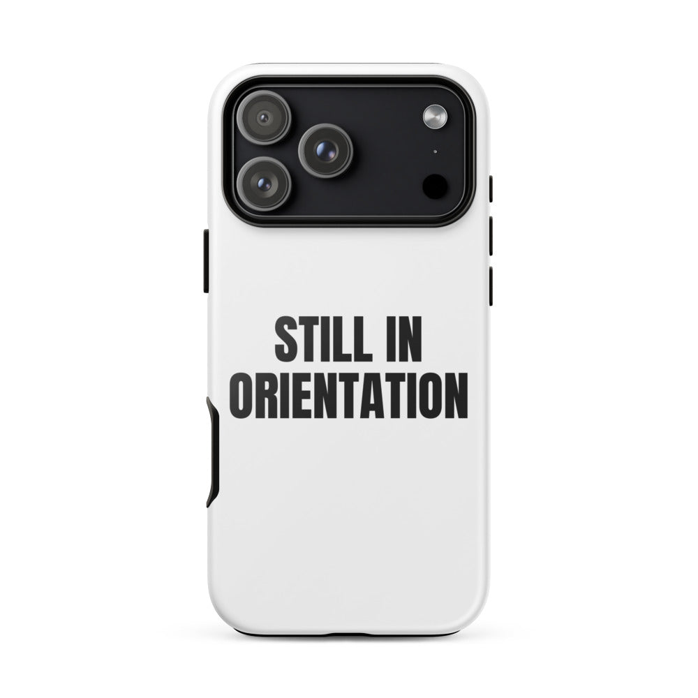 STILL IN ORIENTATION iphone case