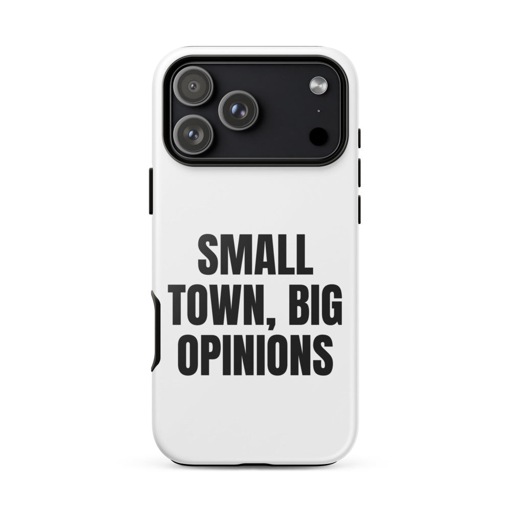 SMALL TOWN, BIG OPINIONS iphone case