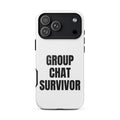 GROUP CHAT SURVIVOR iphone case