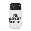 FOG ADVISORY IN EFFECT iphone case