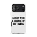 SUNNY WITH A CHANCE OF LEFTOVERS iphone case