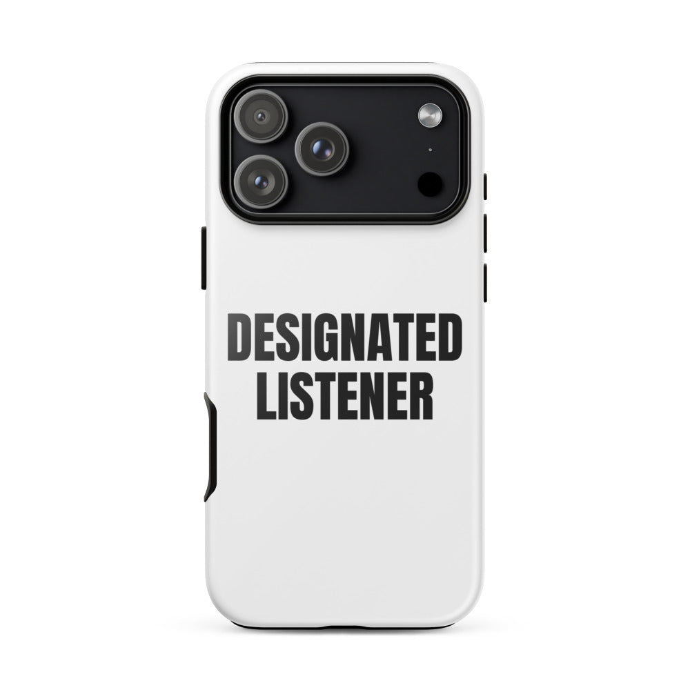 DESIGNATED LISTENER iphone case