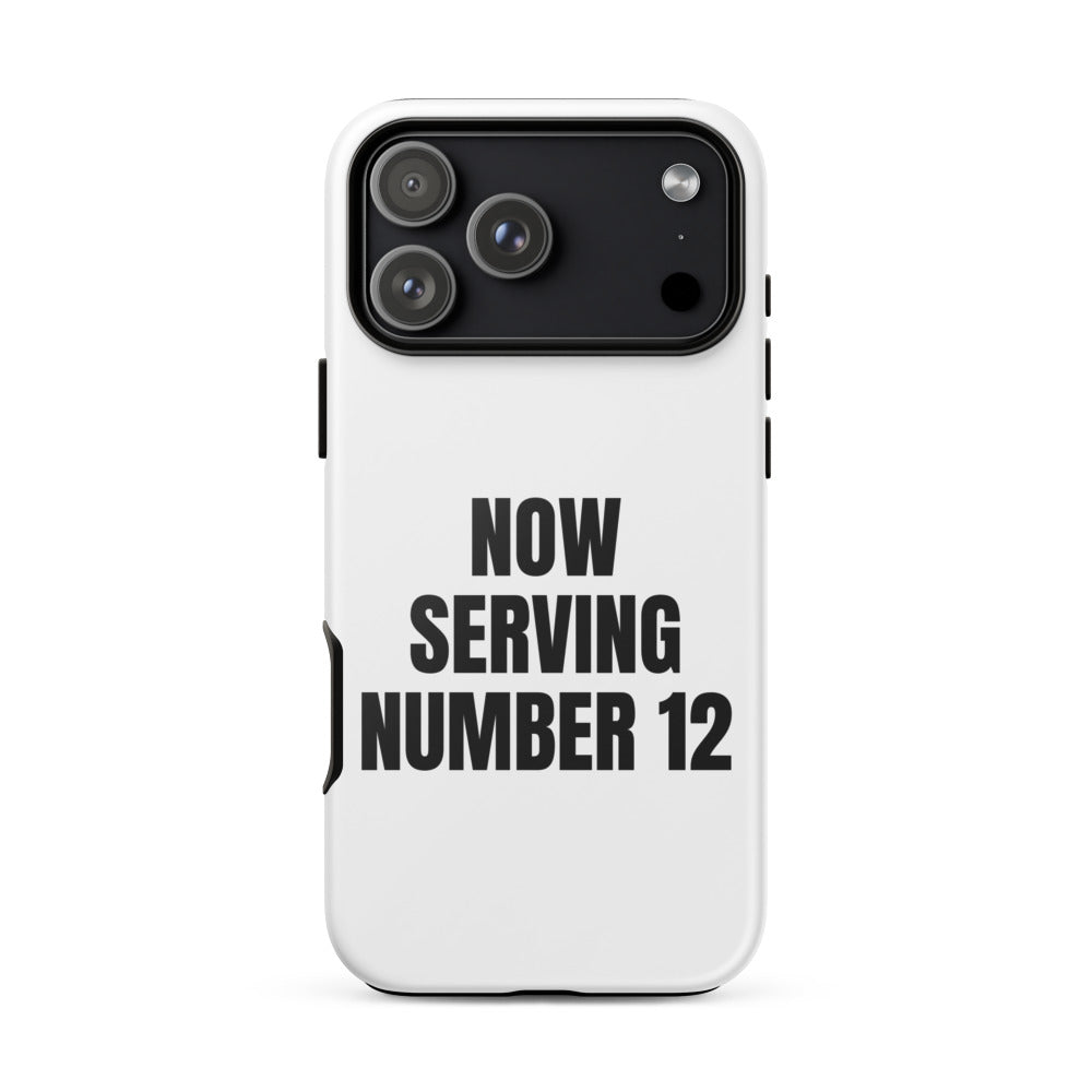 NOW SERVING NUMBER 12 iphone case