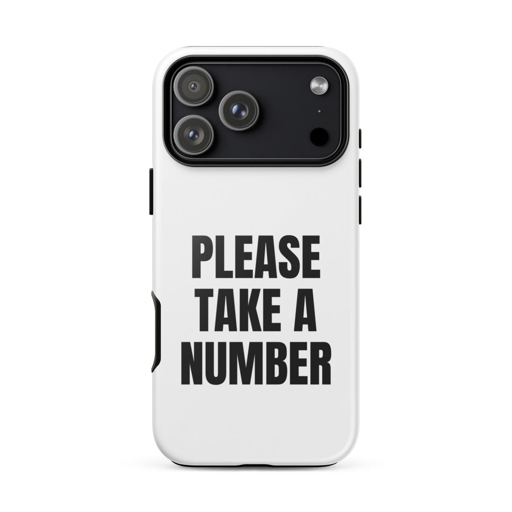 PLEASE TAKE A NUMBER iphone case
