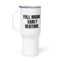 FULL MOON. EARLY BEDTIME. travel mug