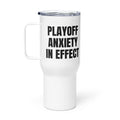 PLAYOFF ANXIETY IN EFFECT travel mug