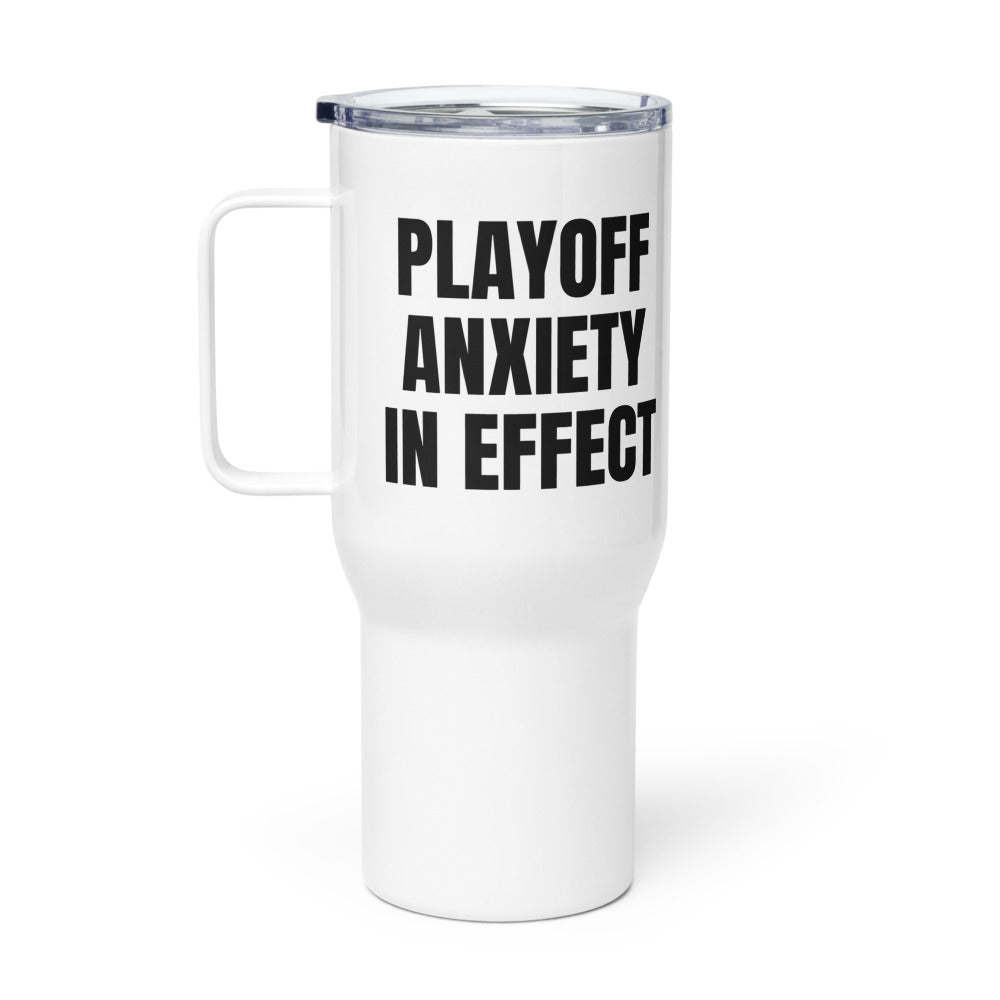 PLAYOFF ANXIETY IN EFFECT travel mug