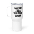 FORECAST: LEAVES, THEN MORE LEAVES travel mug