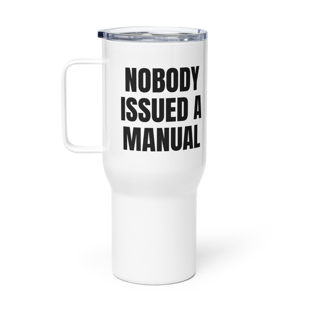 NOBODY ISSUED A MANUAL travel mug