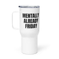 MENTALLY ALREADY FRIDAY travel mug