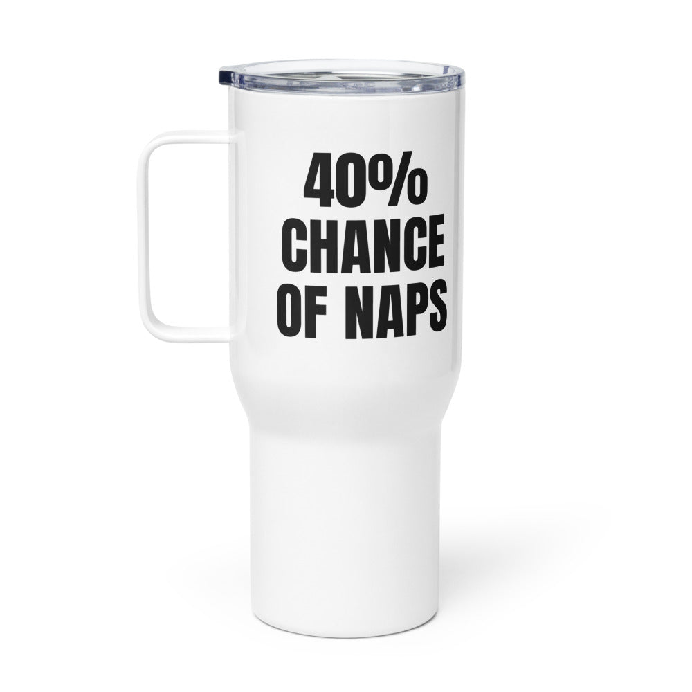 40% CHANCE OF NAPS travel mug